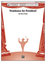 Trombones for President! Concert Band sheet music cover